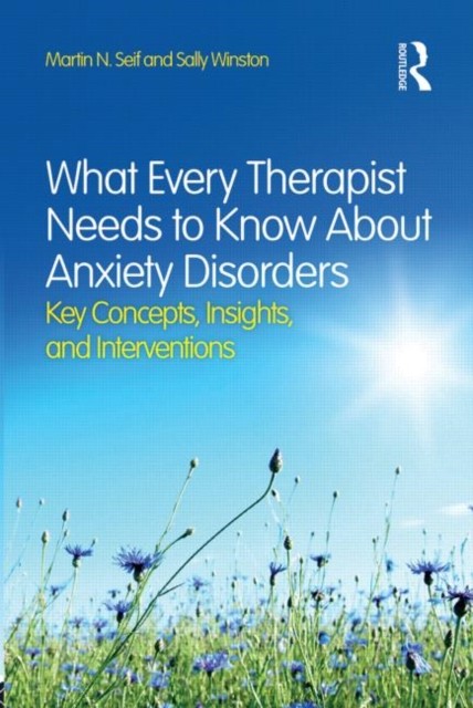 What Every Therapist Needs to Know About Anxiety Disorders: Key - Image 5