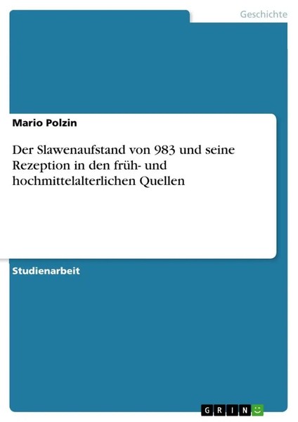 Mario Polzin | Der Slawenaufstand Von 983 Und Seine Rezeption In Den FrüH-...-image