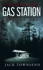 Tales from the Gas Station: Volume One by Jack Townsend (2022, Hardcover)