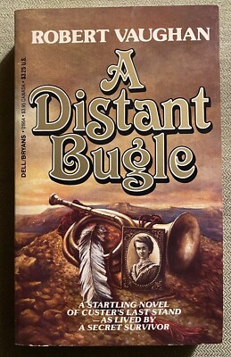 A DISTANT BUGLE By Robert Vaughan VG+ PB George Custer