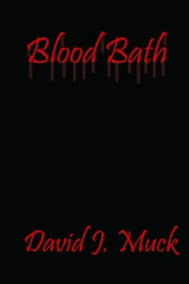 Blood Bath By David Muck - New Copy - 9781304854063
