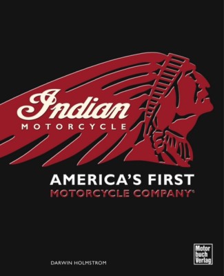 Indian America's First Motorcycle Company Geschichte Modelle Motorräder Buch 