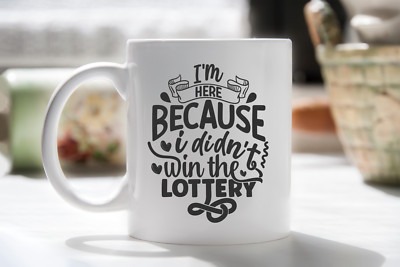 KOSTENLOSER VERSAND ICH BIN HIER, WEIL ICH NICHT IM LOTTO GEWONNEN HABE BÜRO NEUHEIT TEE KAFFEEBECHER