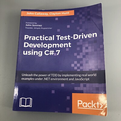 Practical Test-Driven Development using C# 7 (2018, Packt)