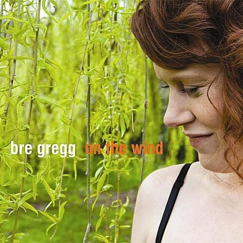 Gregg Bre On the Wind (CD)