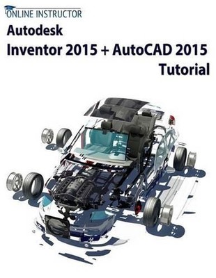 Autodesk Inventor 2015 + AutoCAD 2015 Tutorial by Online Instructor (English) Pa