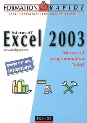 Schnellschulung: Microsoft Excel 2003 - Makros und Programmierung, Renaud Alagui