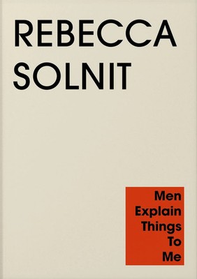 Men Explain Things to Me | Rebecca Solnit | Taschenbuch | 64 S. | Englisch