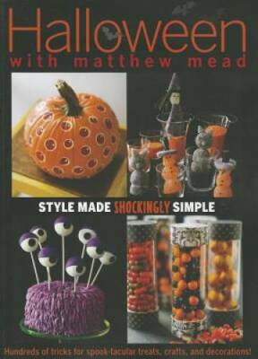 Halloween With Matthew Mead: Style made shockingly simple - Paperback - GOOD