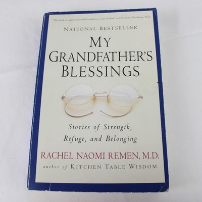My Grandfather's Blessings by Rachel Naomi Remen