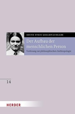 Der Aufbau der menschlichen Person Edith Stein