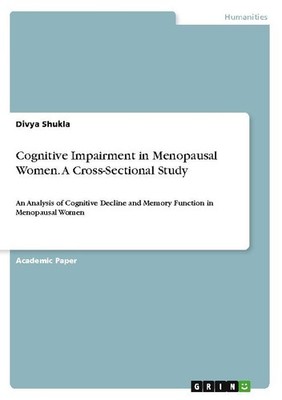 Cognitive Impairment in Menopausal Women. A Cross-Sectional Study Divya Shukla