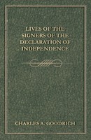 Charles A. Goodrich | Lives Of The Signers Of The Declaration Of Independence