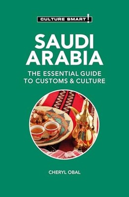 Saudi Arabia - Culture Smart!: The Essential Guide to Customs & Culture by Cher