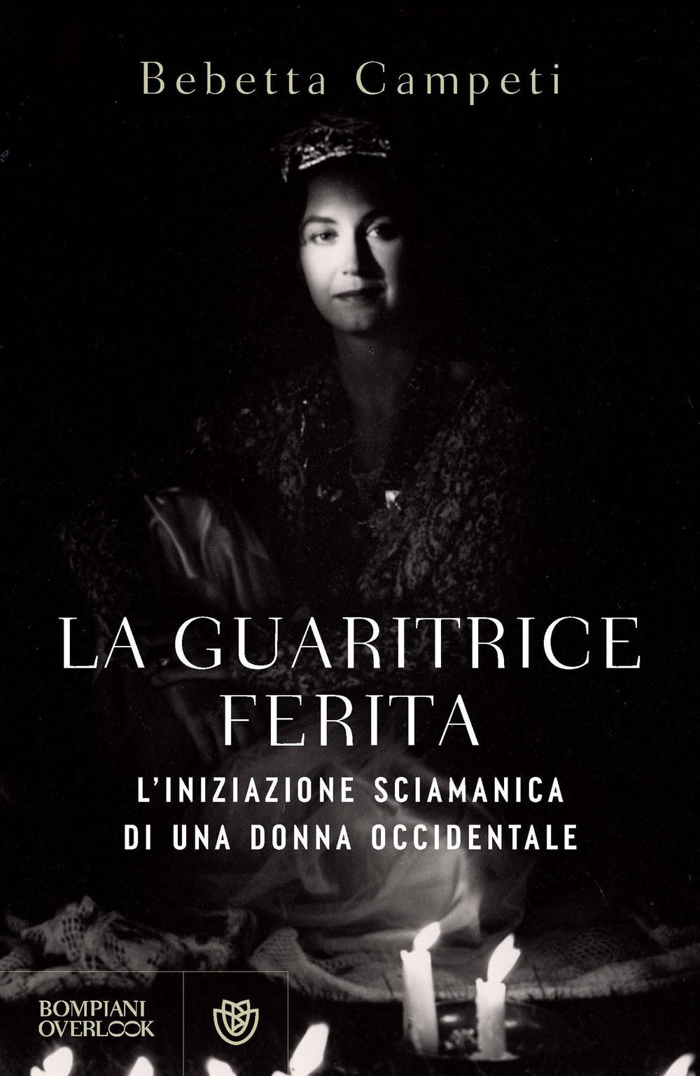 Libri Campeti Bebetta - La Guaritrice Ferita. L'iniziazione Sciamanica Di Una Do