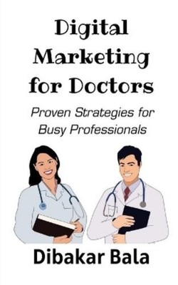 Dibakar Bala Digital Marketing for Doctors (Taschenbuch)