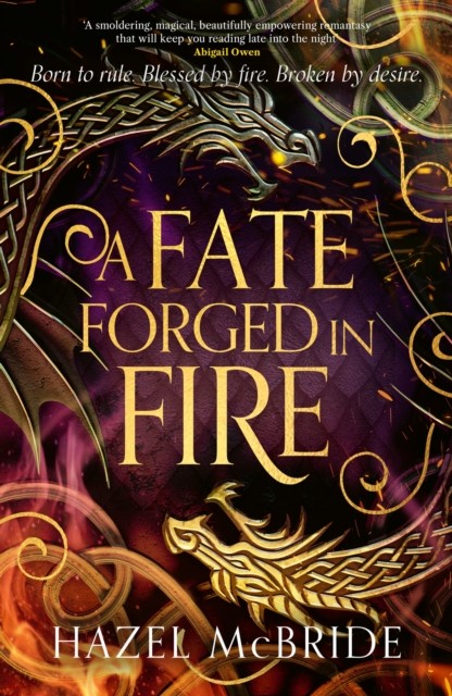 A Fate Forged in Fire by Hazel McBride (Hardback Book)