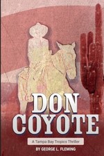 Don Coyote: A Tampa Bay Tropics Thriller by Fleming, George L. [Paperback]