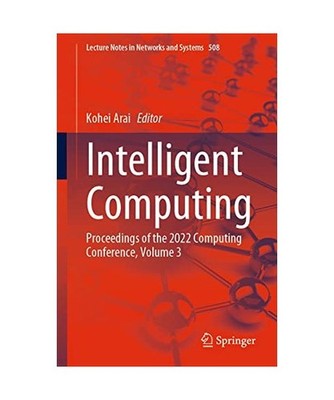 Intelligent Computing: Proceedings of the 2022 Computing Conference, Volume 3: P