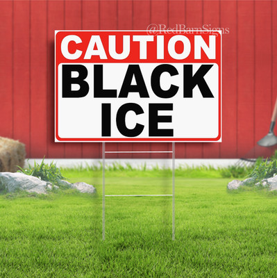Caution Black Ice Indoor Outdoor Yard Sign with metal stakes