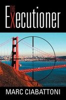 Marc Ciabattoni | The Executioner | Taschenbuch | Englisch (2011) | Xlibris