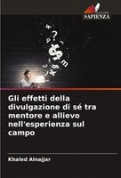 Gli Effetti Della Divulgazione Di Sé Tra Mentore E Allievo Nell'esperienza...