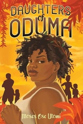 Moses Ose Utomi Daughters of Oduma (Taschenbuch) Sisters of the Mud