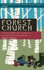 Forest Church: A Field Guide to a Spiritual Connection with Nature - GOOD