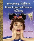 Everything I Need to Know I Learned from a Disney Little Golden Book (Disney) by Diane Muldrow (Hardback, 2015)