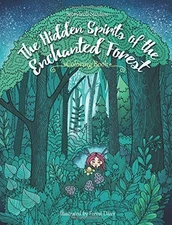 The Hidden Spirits of the Enchanted Forest - Adult Coloring Book: Inspiratio...