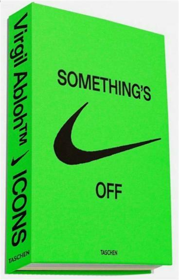 VIRGIL ABLOH ~ SOMETHING's OFF - NIKE ICONS ~ TASCHEN SWISS