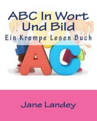 Abc In Wort Und Bild: Ein Krempe Lesen Buch