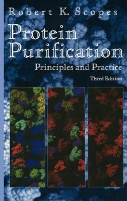 Protein Purification: Principles and Practice (Springer Advanced Texts in Chemi