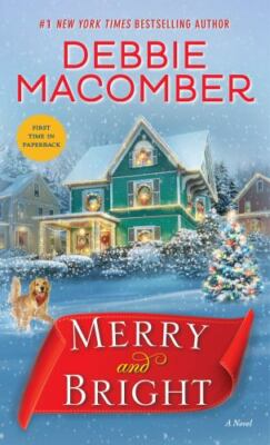 Merry and Bright: A Novel - paperback, Debbie Macomber, 0399181245
