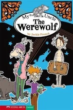 My Uncle the Werewolf (Funny Families) by French; Jackie