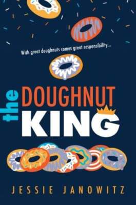 The Doughnut King by Jessie Janowitz: New