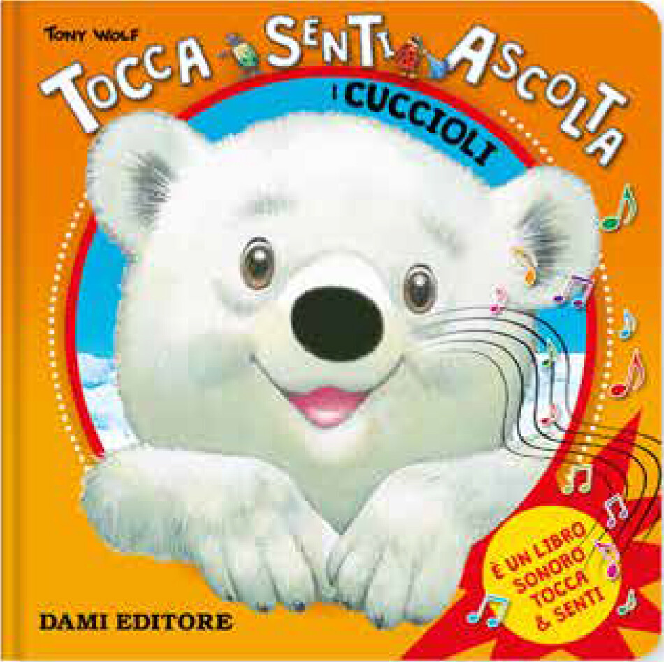 Libri Anna Casalis / Tony Wolf - I Cuccioli. Tocca Senti Ascolta. Ediz. A Colori