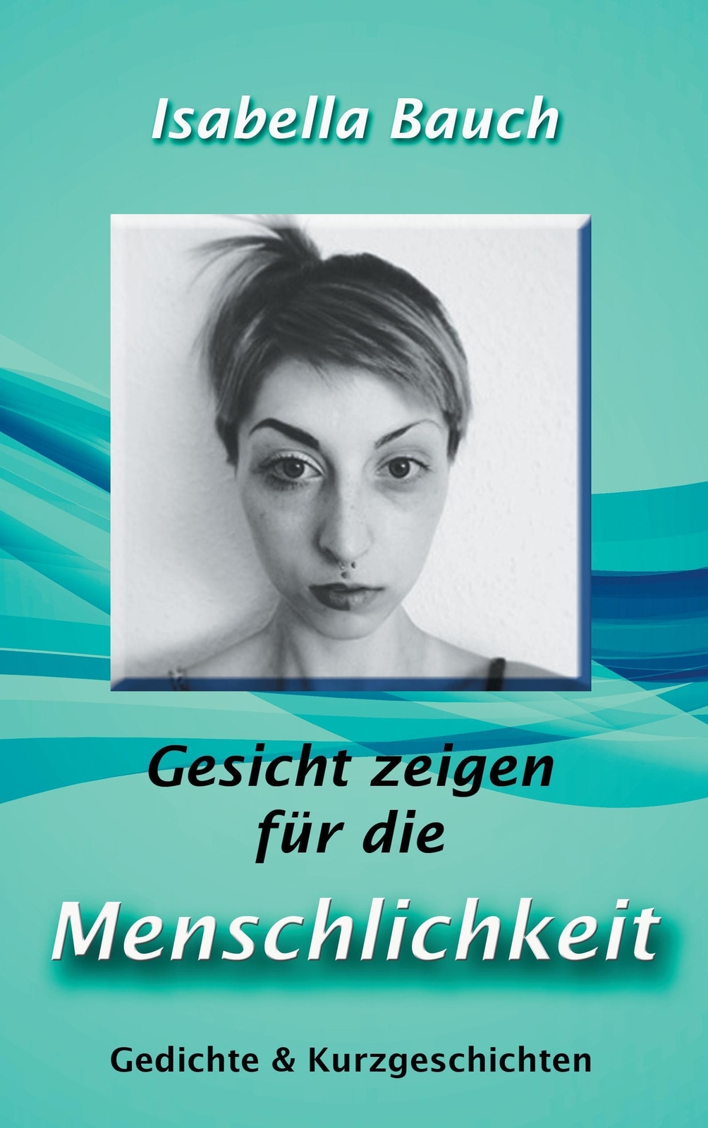 Thumbnail - Isabella Bauch | Gesicht Zeigen Für Die Menschlichkeit | Taschenbuch |