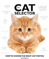 The Cat Selector: How to Choose the Right Cat for You, Alderton, David, Good Boo