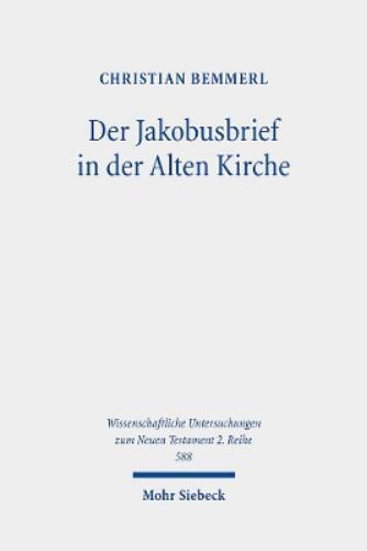 Christian Bemmerl Der Jakobusbrief in der Alten Kirche (Tascabile)