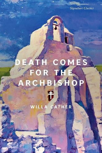 Death Comes for the Archbishop by Willa Cather - 9781454951063
