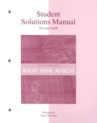 Student Solutions Manual to accompany Investments,Zvi Bodie,Alex
