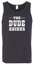 The DUDE Abides TANK TOP - Big Lebowski Movie Urban Achievers Stoner T-shirt
