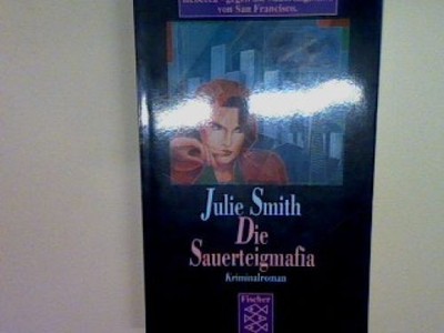Die Sauerteigmafia: Kriminalroman Smith, Julie: