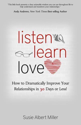 Listen, Learn, Love: How to Dramatically Improve Your Relationships in 30 Days.. - Picture 1 of 1