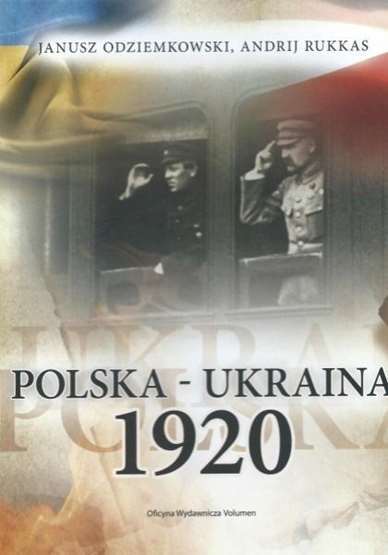 Polska Ukraina 1920 & Janusz Odziemkowski Andrij Rukkas
