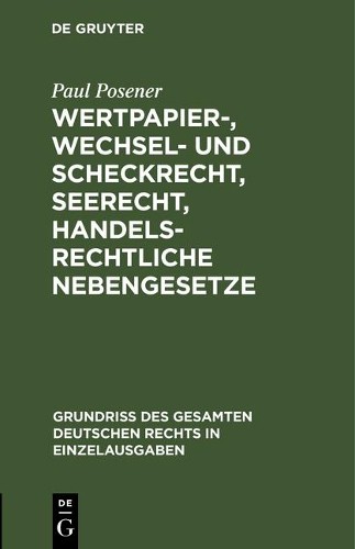 Paul Posener Wertpapier-, Wechsel- und Scheckrecht, Seerecht, handels (Hardback)