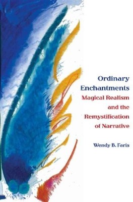 Wendy B. Faris Ordinary Enchantments (Taschenbuch) (US IMPORT)