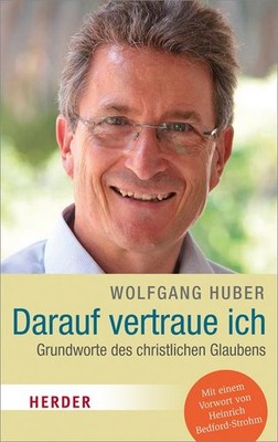Darauf vertraue ich: Grundworte des christlichen Glaubens (HERDER spektrum) ...