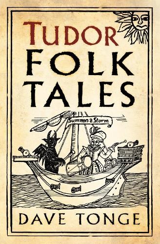 Tudor Folk Tales by Dave Tonge - 9780750991643